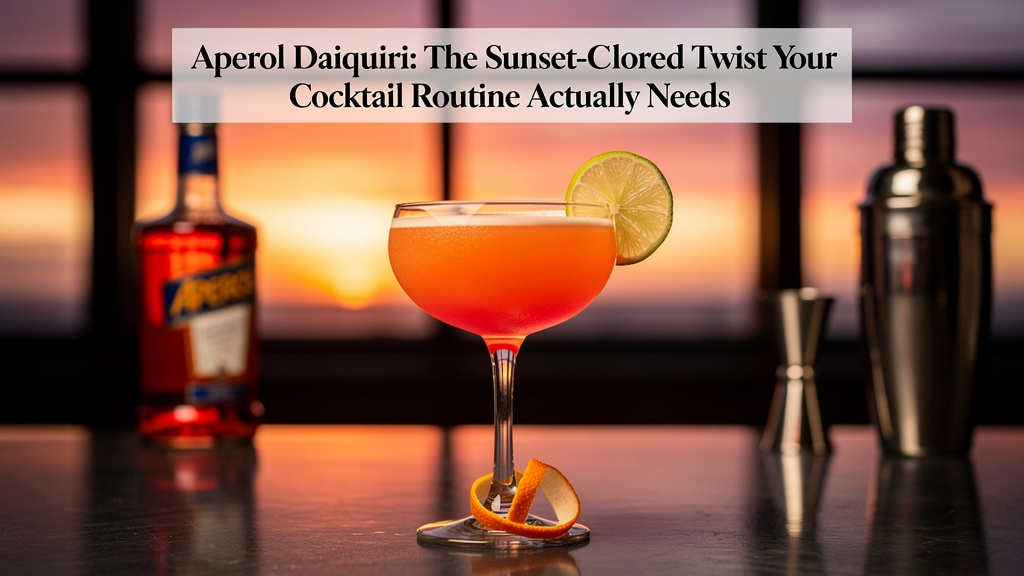 Aperol Daiquiri: The Sunset-Colored Twist Your Cocktail Routine Actually Needs